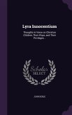 Lyra Innocentium: Thoughts in Verse on Christian Children, Their Ways, and Their Privileges ..