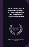 Public School Laws of the State of Georgia, of General Operation and now of Force Throughout the State