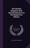 The Semitic Negative; With Special Reference to the Negative in Hebrew