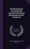 The Numismatic Chronicle and Journal of the Royal Numismatic Societ, Volume 18