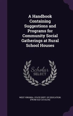 A Handbook Containing Suggestions and Programs for Community Social Gatherings at Rural School Houses