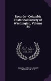 Records - Columbia Historical Society of Washington, Volume 24