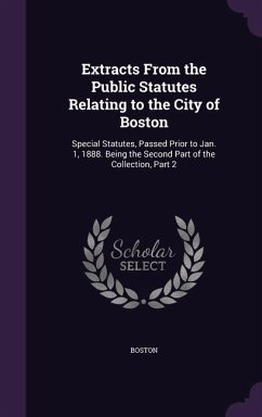 Extracts From the Public Statutes Relating to the City of Boston - Boston