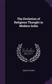 The Evolution of Religious Thought in Modern India The Evolution of Religious Thought in Modern India