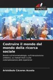 Costruire il mondo dal mondo della ricerca sociale