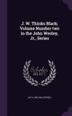 J. W. Thinks Black; Volume Number two in the John Wesley, Jr., Series