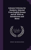 Literary Criticism for Students, Selected From English Essays and ed. With an Introduction and Notes