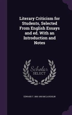 Literary Criticism for Students, Selected From English Essays and ed. With an Introduction and Notes - Mclaughlin, Edward T.