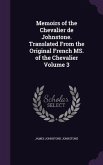 Memoirs of the Chevalier de Johnstone. Translated From the Original French MS. of the Chevalier Volume 3