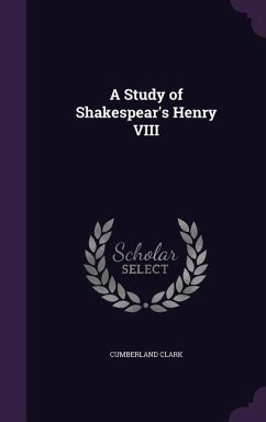 A Study of Shakespear's Henry VIII - Clark, Cumberland