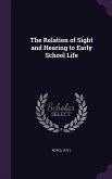 The Relation of Sight and Hearing to Early School Life