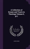 A Collection of Essays and Tracts in Theology Volume 5, pt.1