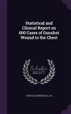 Statistical and Clinical Report on 600 Cases of Gunshot Wound to the Chest