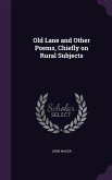 Old Lane and Other Poems, Chiefly on Rural Subjects