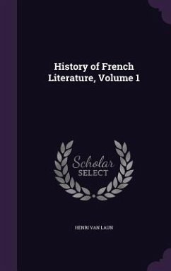 History of French Literature, Volume 1 - Van Laun, Henri