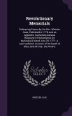 Revolutionary Memorials: Embracing Poems by the Rev. Wheeler Case, Published in 1778, and an Appendix, Containing General Burgoyne's Proclamati