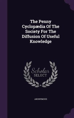 The Penny Cyclopædia Of The Society For The Diffusion Of Useful Knowledge - Anonymous