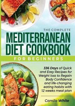 THE COMPLETE MEDITERRANEAN DIET COOKBOOK FOR BEGINNERS - White, Camila