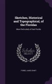 Sketches, Historical and Topographical, of the Floridas