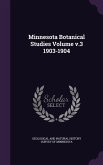 Minnesota Botanical Studies Volume v.3 1903-1904