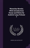 Waverley Novels; With Introductory Essay and Notes by Andrew Lang Volume 7