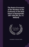 The Book of Accounts of the Wardens of the Fraternity of the Holy Ghost in Basingstoke, 1557-1654 [Ed. by J.E. Millard]