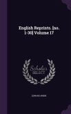 English Reprints. [no. 1-30] Volume 17
