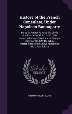 History of the French Consulate, Under Napoleon Buonaparte - Barré, William Vincent