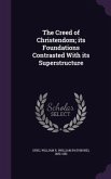 The Creed of Christendom; its Foundations Contrasted With its Superstructure