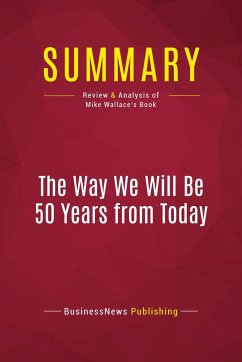 Summary: The Way We Will Be 50 Years from Today - Businessnews Publishing