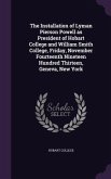 The Installation of Lyman Pierson Powell as President of Hobart College and William Smith College, Friday, November Fourteenth Nineteen Hundred Thirte