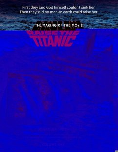 Raise the Titanic - The Making of the Movie Volume 1 - Smith, Jonathan