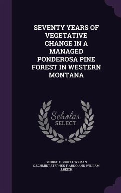 Cover Seventy Years of Vegetative Change in a Managed Ponderosa Pine Forest in Western Montana