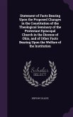 Statement of Facts Bearing Upon the Proposed Changes in the Constitution of the Theological Seminary of the Protestant Episcopal Church in the Diocese of Ohio, and of Other Facts Bearing Upon the Welfare of the Institution