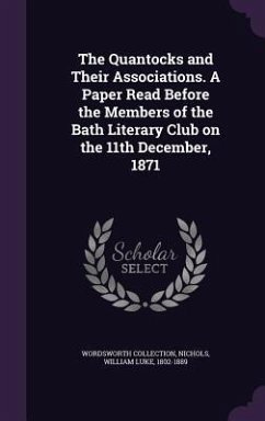 The Quantocks and Their Associations. A Paper Read Before the Members of the Bath Literary Club on the 11th December, 1871 - Collection, Wordsworth