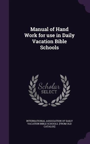 Manual of Hand Work for use in Daily Vacation Bible Schools Manual of Hand Work for use in Daily Vacation Bible Schools