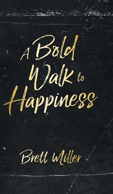 A Bold Walk to Happiness - Miller, Brett
