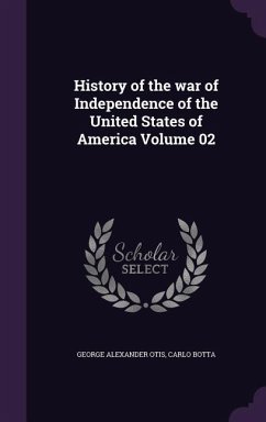 History of the war of Independence of the United States of America Volume 02 - Otis, George Alexander; Botta, Carlo