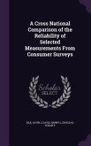 A Cross National Comparison of the Reliability of Selected Measurements From Consumer Surveys