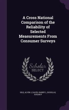 A Cross National Comparison of the Reliability of Selected Measurements From Consumer Surveys - J, Silk Alvin; L, Davis Harry; P, Douglas Susan