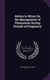 Advice to Wives On the Management of Themselves During Periods of Pregnancy