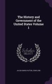 The History and Government of the United States Volume 1