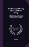 The History of Young Edwin and Little Jessy