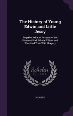 The History of Young Edwin and Little Jessy - Margery