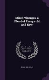 Mixed Vintages, a Blend of Essays old and New