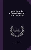 Memoirs of the Affairs of Scotland, Mdlxxvii-Mdciii