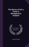 The Nature of Life; a Study in Metaphysical Analysis The Nature of Life; a Study in Metaphysical Analysis