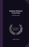 Random Rhymes From Paris: With Other Poems