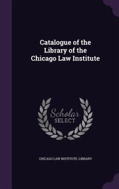 Cover Catalogue of the Library of the Chicago Law Institute