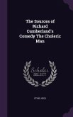 The Sources of Richard Cumberland's Comedy The Choleric Man